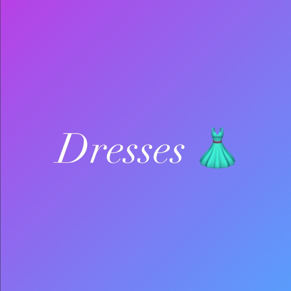 Dresses!